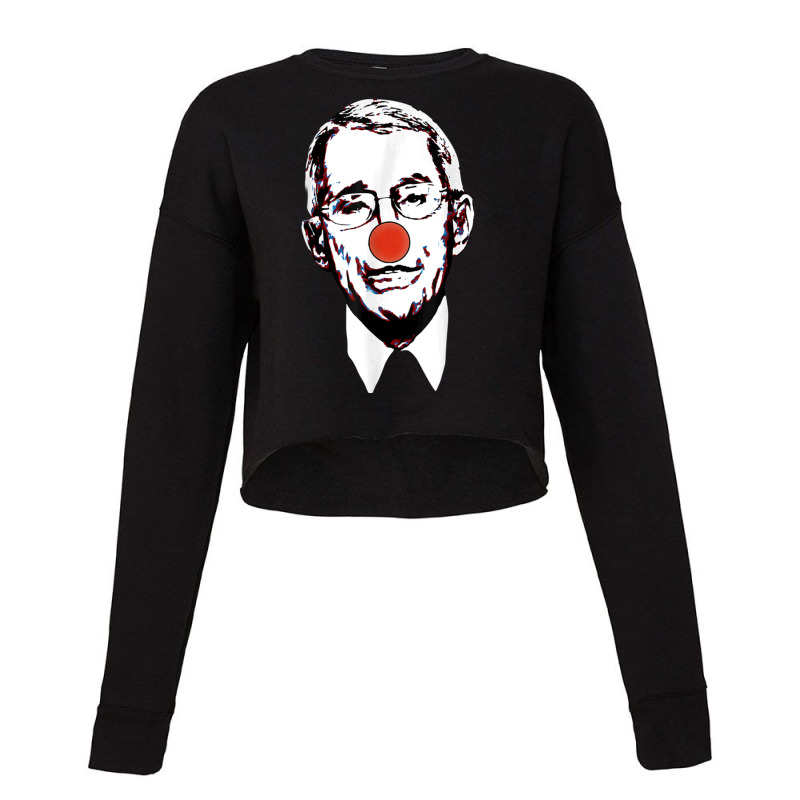 Fauci The Clown Dr.fauci Clown Dr.anthony Cropped Sweater by NICHOLASGIBSONN | Artistshot