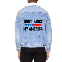 Don&x27;t Fauci My America Unisex Sherpa-lined Denim Jacket | Artistshot