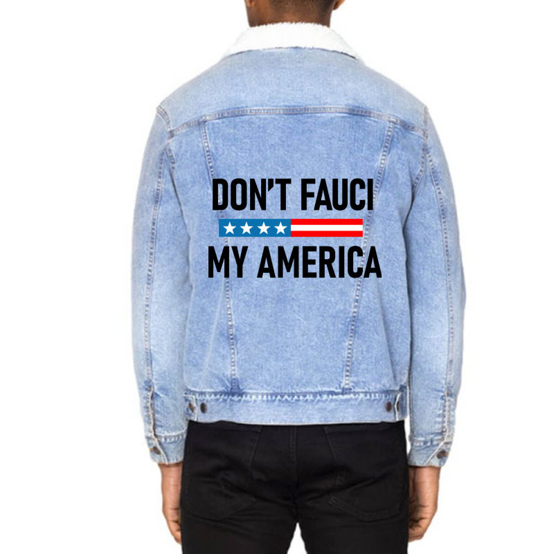 Don&x27;t Fauci My America Unisex Sherpa-Lined Denim Jacket by NICHOLASGIBSONN | Artistshot