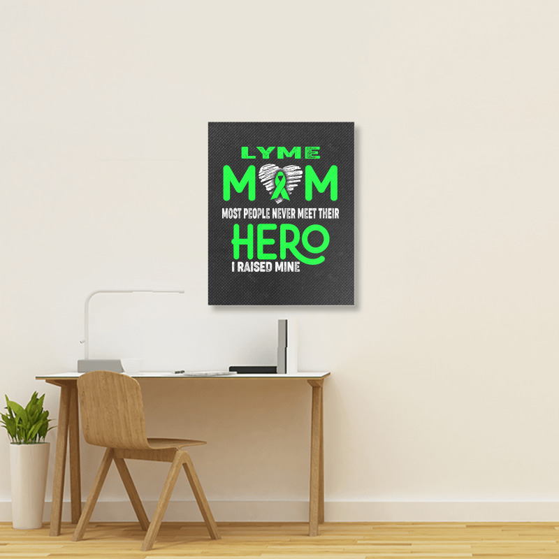 Lyme Mom Most People Never Meet Their Hero I Raised Mine (2) Portrait Canvas Print | Artistshot