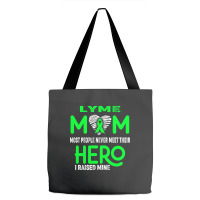 Lyme Mom Most People Never Meet Their Hero I Raised Mine (2) Tote Bags | Artistshot