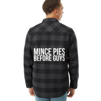 Mince Pies Before Guys Flannel Shirt | Artistshot