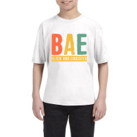 Black History Month Gifts Black Pride Bae Black And Educated Youth Tee | Artistshot