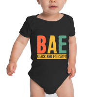 Black History Month Gifts Black Pride Bae Black And Educated Baby Bodysuit | Artistshot