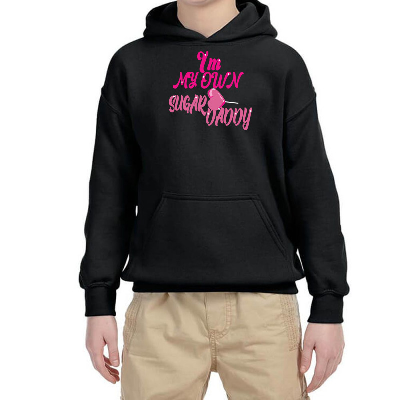 I M My Own Sugar Daddy Pink Youth Hoodie by Davidartist | Artistshot