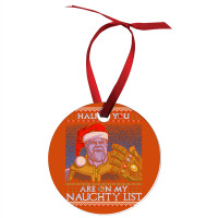 Half Of You Are On My Naughty List Ornament | Artistshot