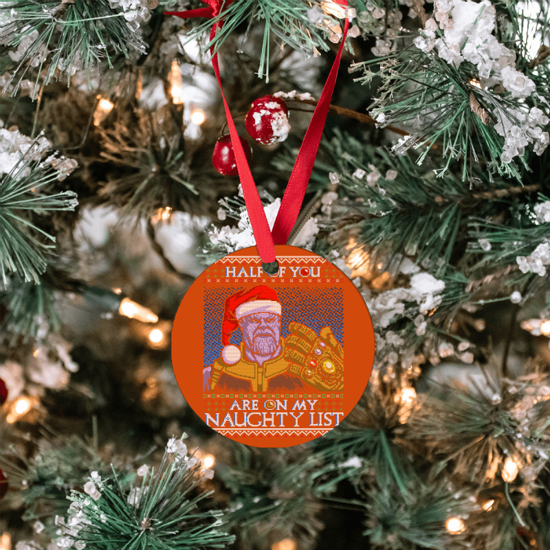 Half Of You Are On My Naughty List Ornament | Artistshot