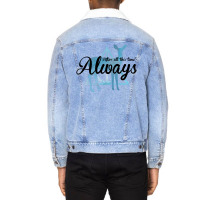 After All This Time Always For Light Unisex Sherpa-lined Denim Jacket | Artistshot