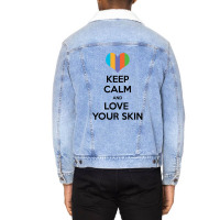 Keep Calm And Love Your Skin Unisex Sherpa-lined Denim Jacket | Artistshot