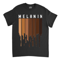 Drippin Melanin  For Women Pride - Black History Gift _017 Classic T-shirt | Artistshot