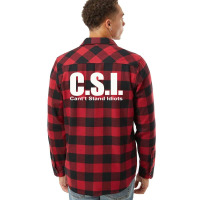 Csi Cant Stand Flannel Shirt | Artistshot