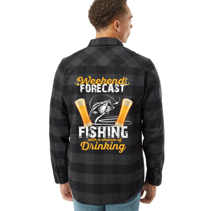 Weekend Forecast Fishing With A Chance Of Drinking Flannel Shirt | Artistshot