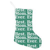 Best Mom Ever Holiday Stocking | Artistshot