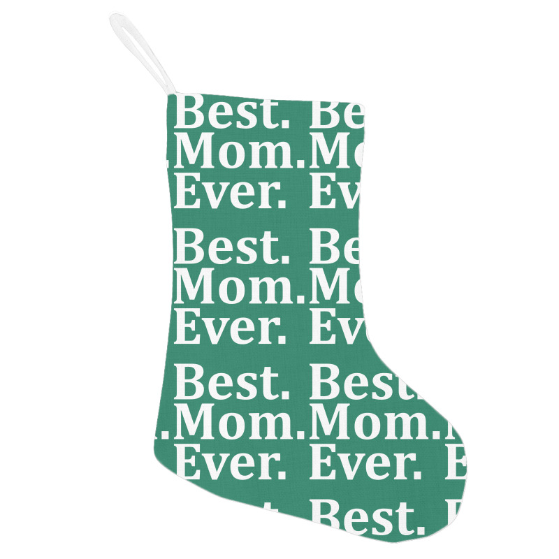 Best Mom Ever Holiday Stocking | Artistshot