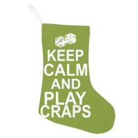 Keep Calm And Play Craps Holiday Stocking | Artistshot