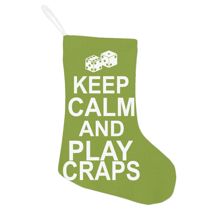 Keep Calm And Play Craps Holiday Stocking | Artistshot