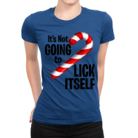 Funny Candy Cane Its Not Going To Lick Itself Christmas Ladies Fitted T-shirt | Artistshot