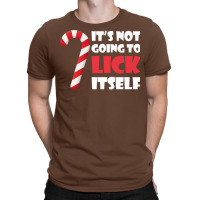 Funny Christmas Candy Cane It's Not Going To Lick Itself Premium T Shi T-shirt | Artistshot