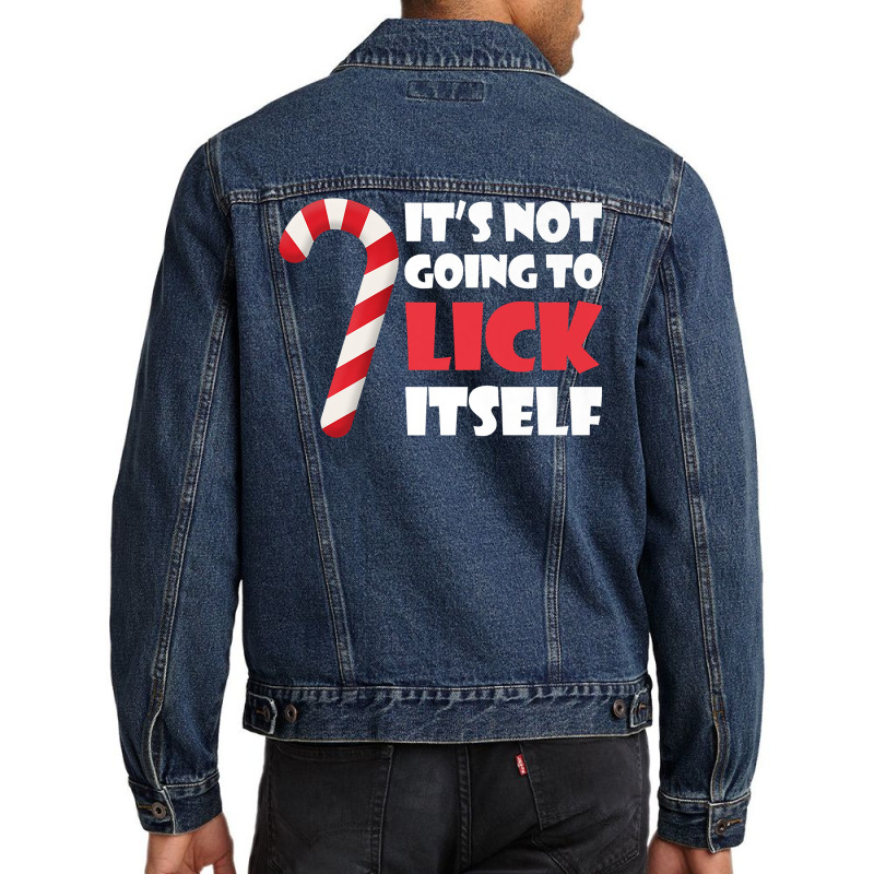 Funny Christmas Candy Cane It's Not Going To Lick Itself Premium T Shi Men Denim Jacket by inggaerzoahg | Artistshot