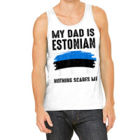 My Dad Is Estonian Estonia Pride Flag Heritage Roots T Shirt Tank Top | Artistshot