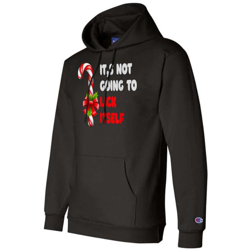 Funny Its Not Going To Lick Itself Christmas Candy Santa Champion Hoodie by inggaerzoahg | Artistshot