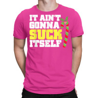 It Aint Gonna Suck Itself Itself Christmas Candy Cane T-shirt | Artistshot