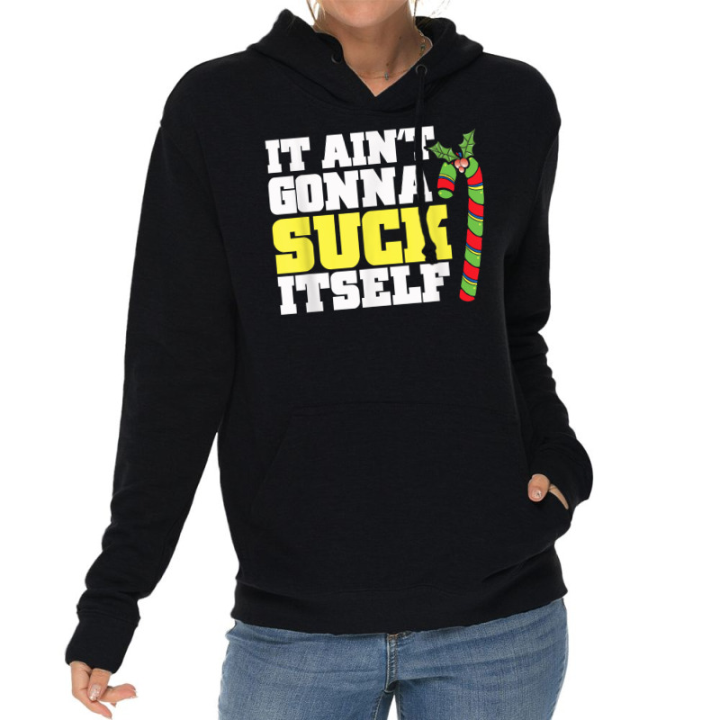 It Aint Gonna Suck Itself Itself Christmas Candy Cane Lightweight Hoodie by inggaerzoahg | Artistshot