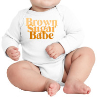 Brown Sugar Babe Proud Black Women T African Pride Long Sleeve Baby Bodysuit | Artistshot