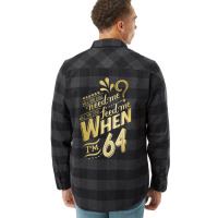 Will You Still Need Me When I M 64 Birthday For Wife 64 Love Flannel Shirt | Artistshot