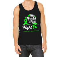 Hot Trend His Fight Is Our Fight Non-hodgkin Lymphoma Awareness Tank Top | Artistshot