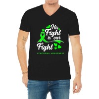 Hot Trend His Fight Is Our Fight Non-hodgkin Lymphoma Awareness V-neck Tee | Artistshot