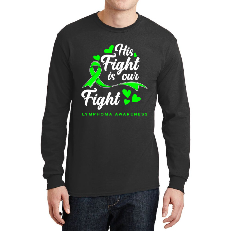 Hot Trend His Fight Is Our Fight Non-hodgkin Lymphoma Awareness Long Sleeve Shirts | Artistshot