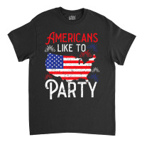 Trending Americans Like To Party America Usa Patriotic Classic T-shirt | Artistshot