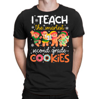 I Teach The Smartest Second Grade Cookies Teacher Christmas T Shirt T-shirt | Artistshot