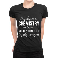 Chemistry Degree Funny Quote Ladies Fitted T-shirt | Artistshot