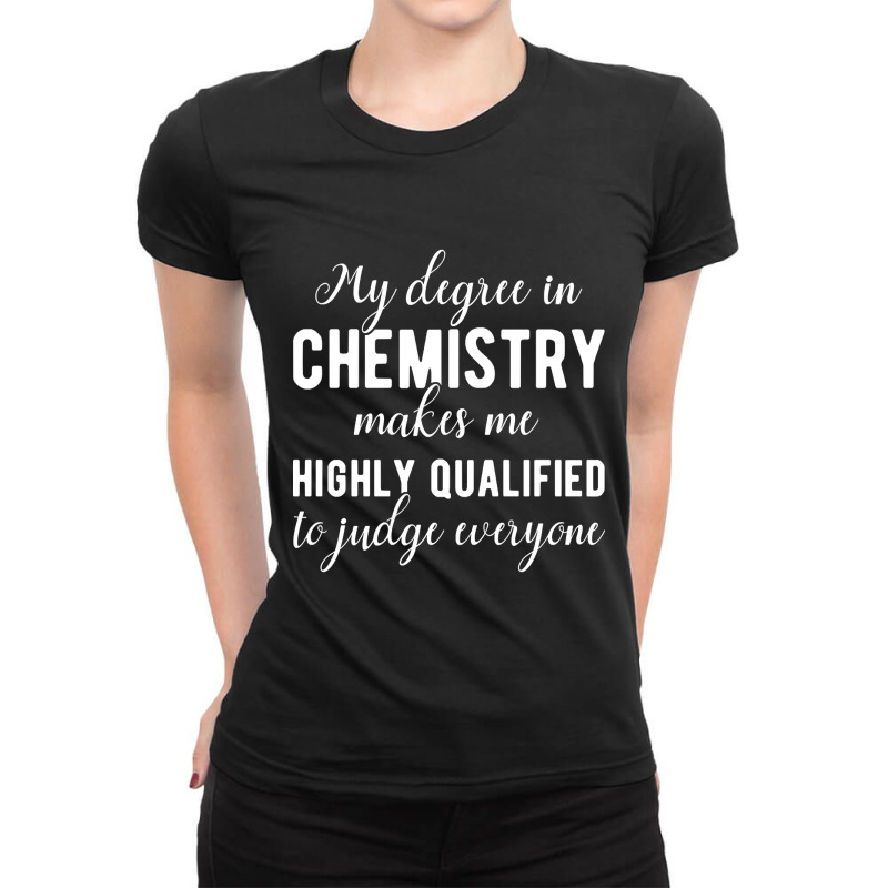 Chemistry Degree Funny Quote Ladies Fitted T-Shirt by Rios Arevalo | Artistshot