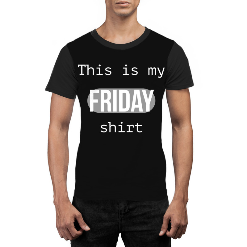 This Is My Friday Shirt Black And White Graphic T-shirt | Artistshot