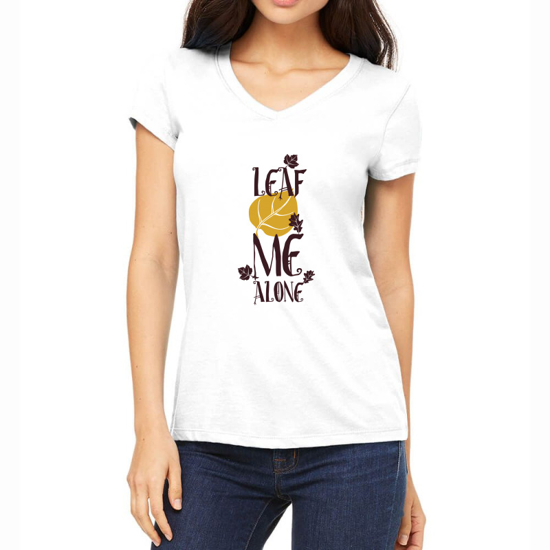 Leaf Me Alone Women's V-neck T-shirt | Artistshot
