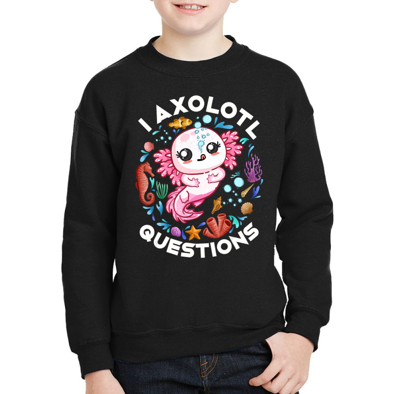 Limited Edition I Axolotl Questions Funny Saying Axolotl Lover Girls K Youth Sweatshirt by behindcedar22 | Artistshot