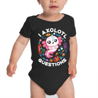 Limited Edition I Axolotl Questions Funny Saying Axolotl Lover Girls K Baby Bodysuit | Artistshot