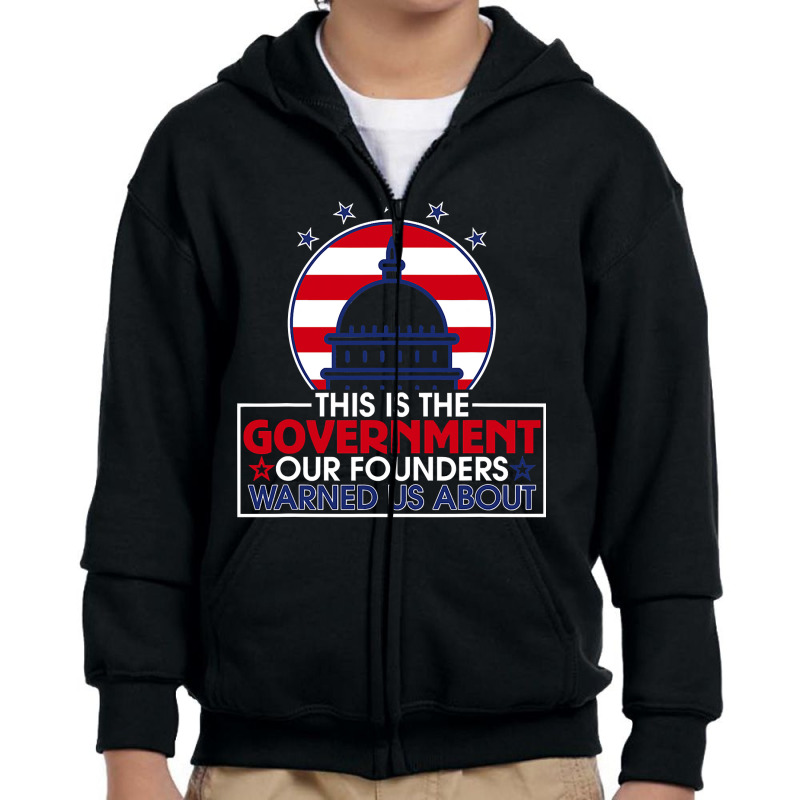 This Is The Government Our Founders Warned Us About  Classic Youth Zipper Hoodie | Artistshot