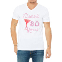 Cheers To 80 Years 80th Birthday 80 Years Old Bday V-neck Tee | Artistshot