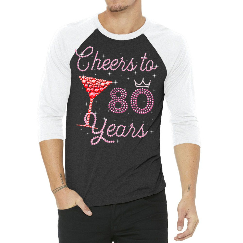 Cheers To 80 Years 80th Birthday 80 Years Old Bday 3/4 Sleeve Shirt | Artistshot