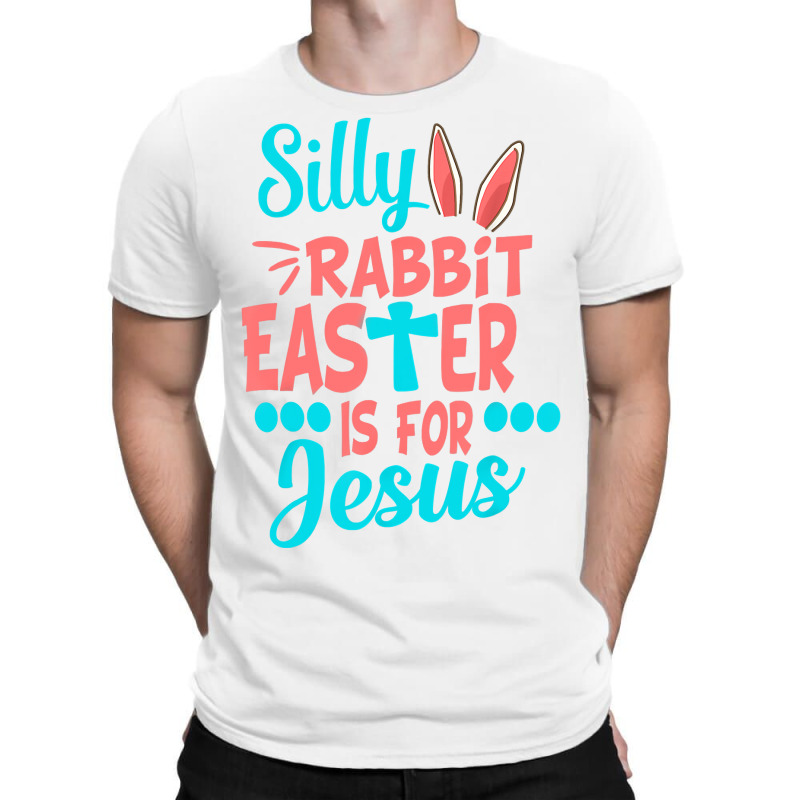 Christians Cute Silly Rabbit Easter Is For Jesus T-shirt | Artistshot