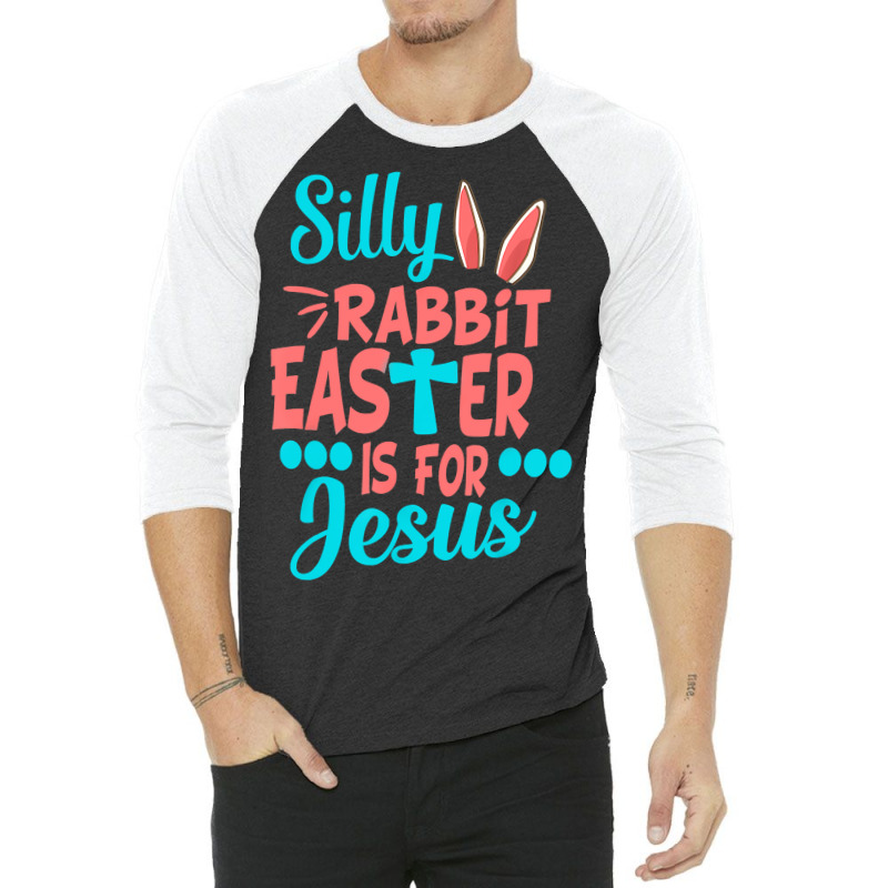 Christians Cute Silly Rabbit Easter Is For Jesus 3/4 Sleeve Shirt | Artistshot