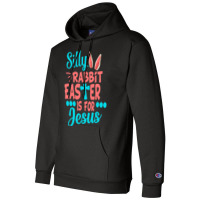 Christians Cute Silly Rabbit Easter Is For Jesus Champion Hoodie | Artistshot