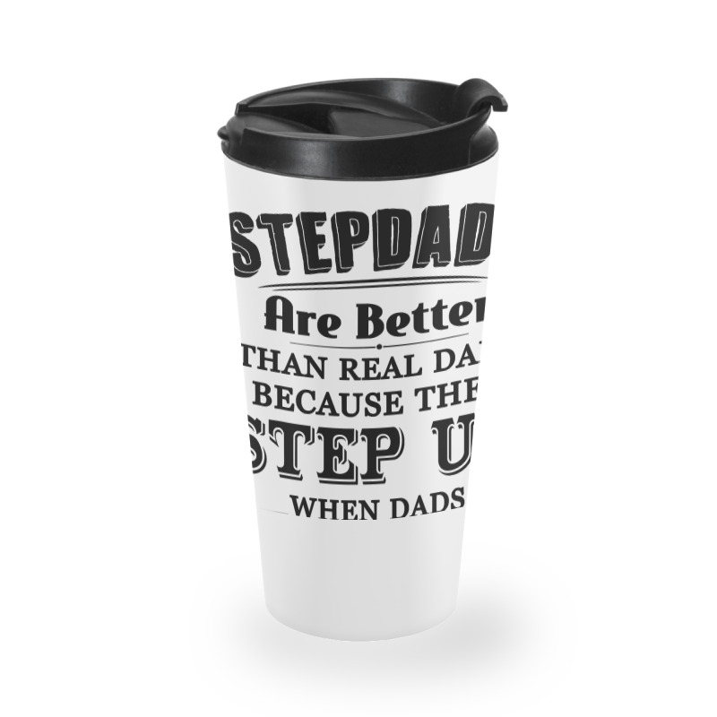 Stepdads Are Betters Than Real Dad Step Down Funny Gifts Travel Mug | Artistshot