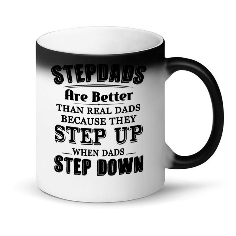 Stepdads Are Betters Than Real Dad Step Down Funny Gifts Magic Mug | Artistshot