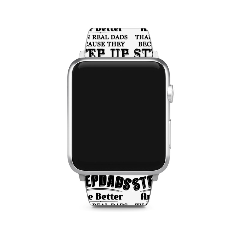 Stepdads Are Betters Than Real Dad Step Down Funny Gifts Apple Watch Band | Artistshot