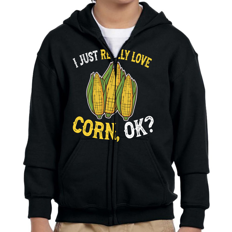 I Love Corn Ok  Cute And Funny Corn On The Cob Youth Zipper Hoodie | Artistshot